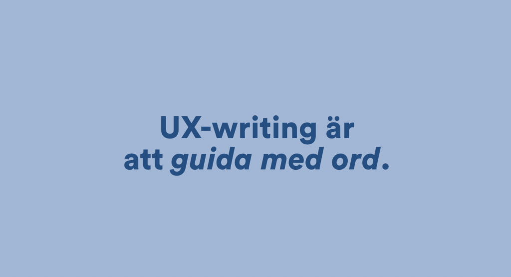 UX-writing är att guida med ord